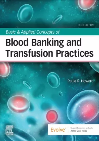 READ [PDF] Basic & Applied Concepts of Blood Banking and Transfusion Practices - E-Book