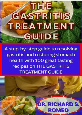 get [PDF] Download THE GASTRITIS TREATMENT GUIDE: A step-by-step guide to resolving gastritis and