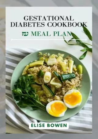 Read ebook [PDF] Gestational Diabetes Cookbook and Meal Plan.: Empowering Health Through