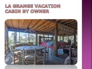 La Grange vacation cabin by owner