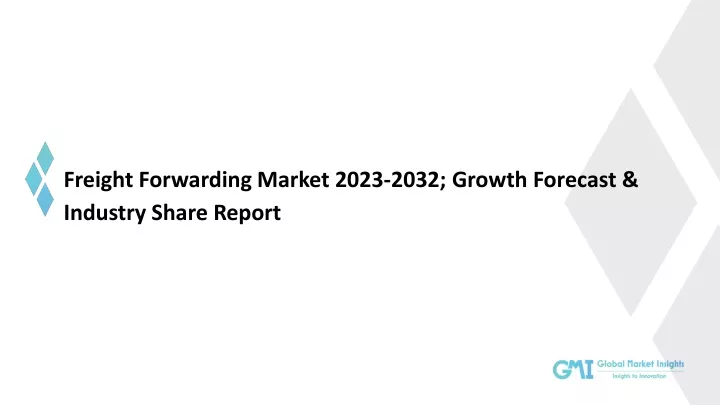 freight forwarding market 2023 2032 growth