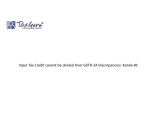 Input Tax Credit cannot be denied Over GSTR-2A Discrepancies- Kerala HC