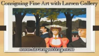Consigning Fine Art with Larsen Gallery