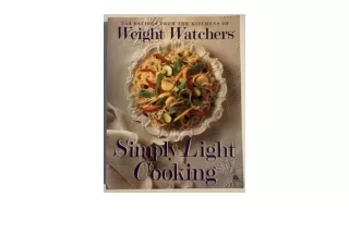Kindle online PDF Weight Watchers Simply Light Cooking 250 Recipes from the Kitc