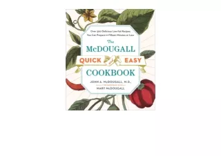 Ebook download The McDougall Quick and Easy Cookbook Over 300 Delicious Low Fat