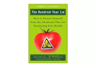 Download PDF The Hundred Year Lie How to Protect Yourself from the Chemicals Tha