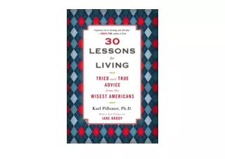 PDF read online 30 Lessons for Living Tried and True Advice from the Wisest Amer