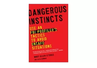 Download Dangerous Instincts Use an FBI Profilers Tactics to Avoid Unsafe Situat