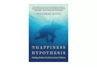 PDF read online The Happiness Hypothesis Finding Modern Truth in Ancient Wisdom