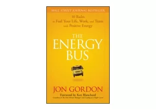 Ebook download The Energy Bus 10 Rules to Fuel Your Life Work and Team with Posi