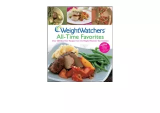 PDF read online Weight Watchers All Time Favorites Over 200 Best Ever Recipes fr