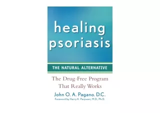 Download PDF Healing Psoriasis The Natural Alternative full