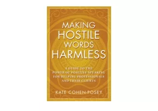 PDF read online Making Hostile Words Harmless A Guide to the Power of Positive S