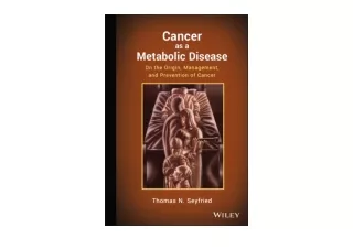 Ebook download Cancer as a Metabolic Disease On the Origin Management and Preven