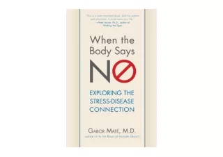 Kindle online PDF When the Body Says No Exploring the Stress Disease Connection