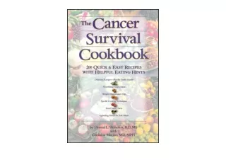 PDF read online The Cancer Survival Cookbook 200 Quick and Easy Recipes with Hel