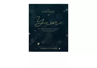 PDF read online The Language of Yin Yoga Themes Sequences and Inspiration to Bri