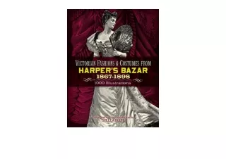 Download PDF Victorian Fashions and Costumes from Harpers Bazar 1867 1898 Dover