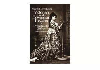 PDF read online Victorian and Edwardian Fashion A Photographic Survey Dover Fash