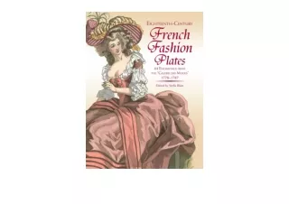 PDF read online Eighteenth Century French Fashion Plates in Full Color 64 Engrav