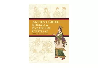 PDF read online Ancient Greek Roman  and  Byzantine Costume Dover Fashion and Co