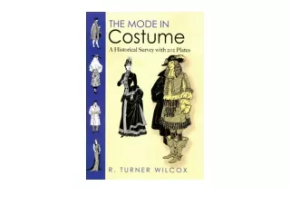 Download PDF The Mode in Costume A Historical Survey with 202 Plates Dover Fashi