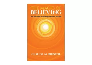 PDF read online The Magic of Believing The Classic Guide to Unlocking the Power