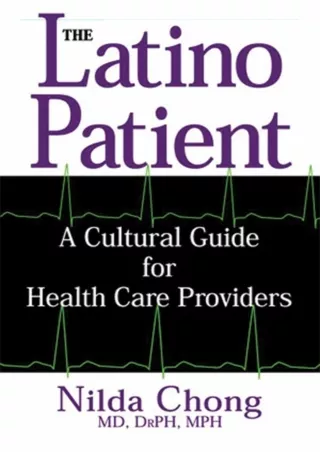 [PDF] DOWNLOAD FREE The Latino Patient: A Cultural Guide for Health Care Provide