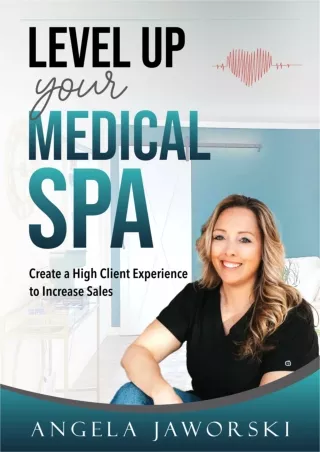 DOWNLOAD [PDF] Level Up Your Medical Spa: Creating a High Client Experience to I