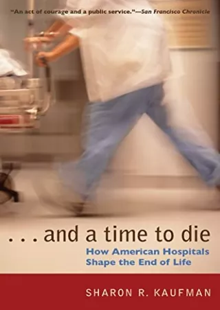 PDF And a Time to Die: How American Hospitals Shape the End of Life download