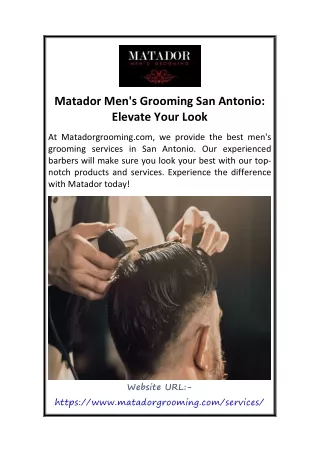 Matador Men's Grooming San Antonio Elevate Your Look