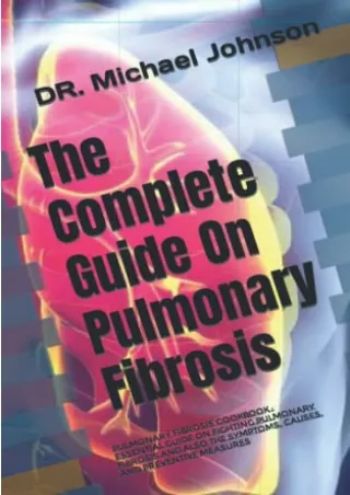 EPUB DOWNLOAD The Complete Guide On Pulmonary Fibrosis.: Pulmonary Fibrosis cook