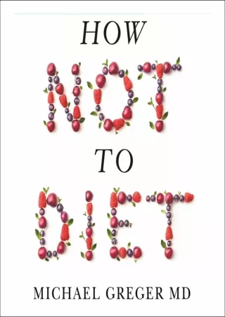 [PDF] READ] Free How Not to Diet: The Groundbreaking Science of Healthy, Permane