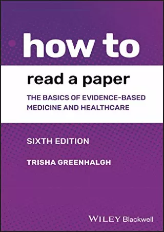 PDF/READ How to Read a Paper: The Basics of Evidence-based Medicine and Healthca