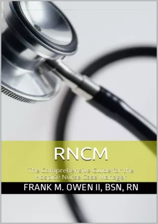 READ [PDF] RNCM: The Comprehensive Guide for the Hospice Nurse Case Manager ipad