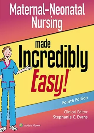 PDF_ Maternal-Neonatal Nursing Made Incredibly Easy! (Incredibly Easy! Series®)