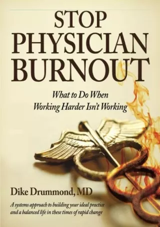 get [PDF] Download Stop Physician Burnout: What to Do When Working Harder Isn't