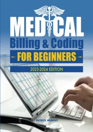 PDF_ Medical Billing & Coding for Beginners 2023-2024 Edition: The Definitive Guide