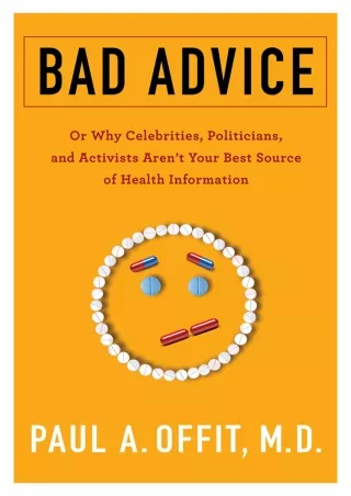 [PDF READ ONLINE] Bad Advice: Or Why Celebrities, Politicians, and Activists Aren't Your Best