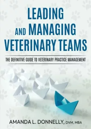 PDF_ Leading and Managing Veterinary Teams: The Definitive Guide to Veterinary