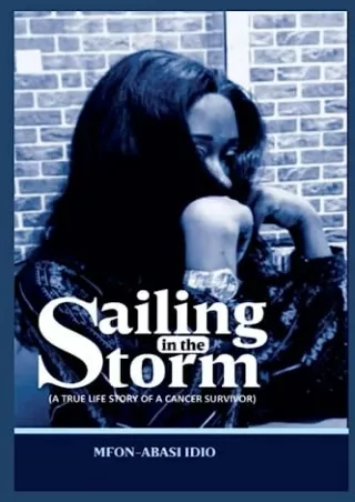 READ [PDF] SAILING IN THE STORM: A TRUE LIFE STORY OF A CANCER SURVIVOR