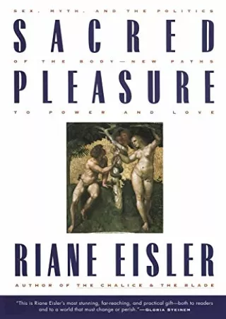 [PDF READ ONLINE] Sacred Pleasure: Sex, Myth, and the Politics of the Body--New Paths to Power