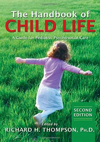 get [PDF] Download The Handbook of Child Life: A Guide for Pediatric Psychosocial Care