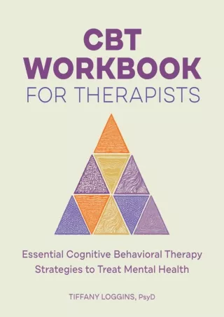 PDF/READ CBT Workbook for Therapists: Essential Cognitive Behavioral Therapy Strategies