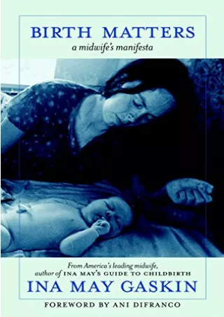 Read ebook [PDF] Birth Matters: A Midwife's Manifesta