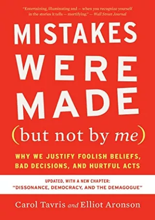 [READ DOWNLOAD] Mistakes Were Made (but Not By Me) Third Edition: Why We Justify Foolish