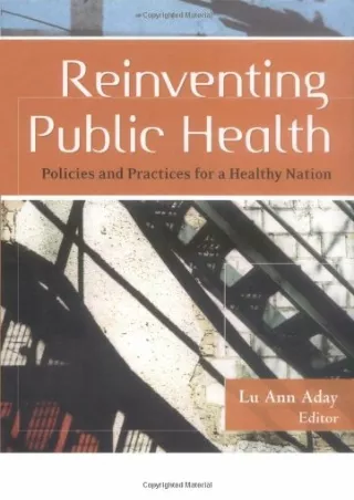 Read ebook [PDF] Reinventing Public Health: Policies and Practices for a Healthy Nation