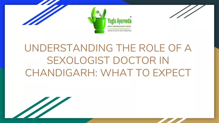 understanding the role of a sexologist doctor in chandigarh what to expect
