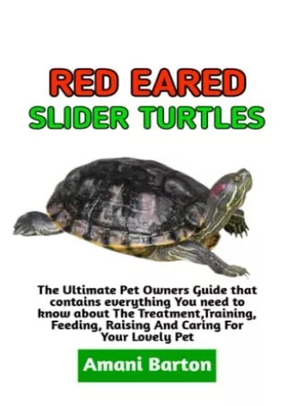 [READ DOWNLOAD] RED EARED SLIDER TURTLES: The Ultimate Guide To Red Eared Slider Turtles Care,