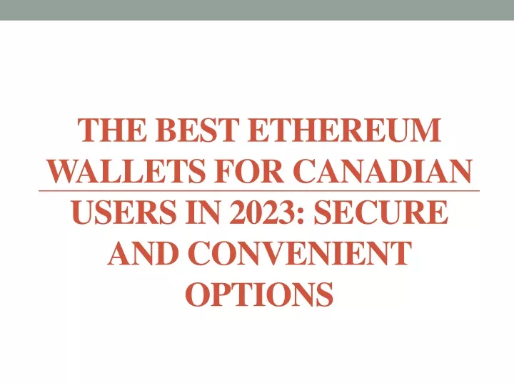 the best ethereum wallets for canadian users in 2023 secure and convenient options